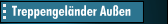 Treppengel&auml;nder Au&szlig;en